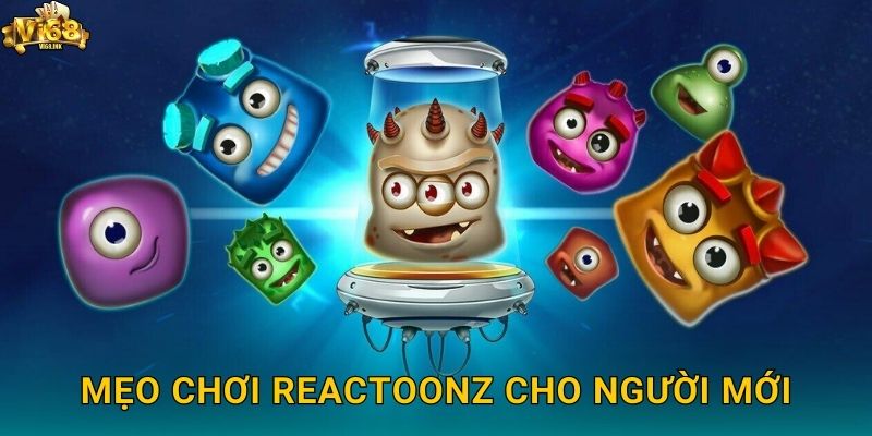 Mẹo chơi Reactoonz cho người mới