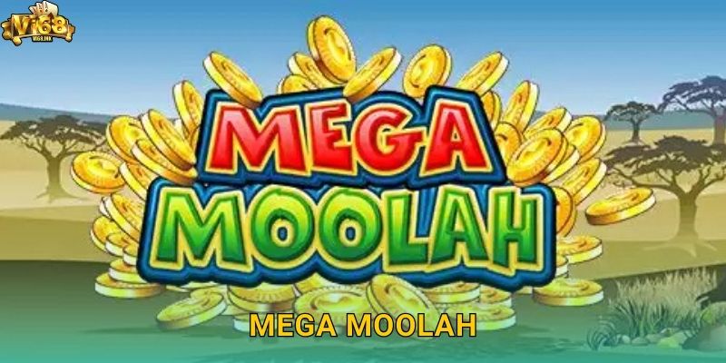 Mega Moolah Vi68: Săn Jackpot Lũy Tiến Lớn Nhất Thế Giới