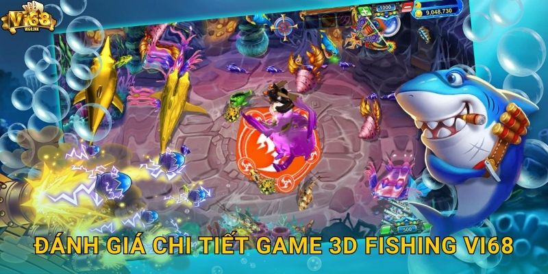 Đánh giá chi tiết game 3D Fishing Vi68